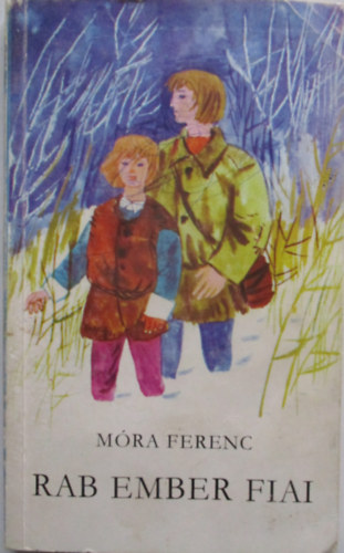 Móra Ferenc: Rab ember fiai antikvár