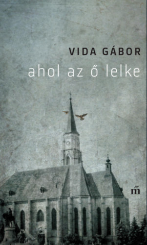 Vida Gábor: Ahol az ő lelke könyv