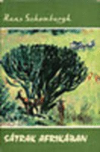 SZERZŐ Hans Schomburgk SZERKESZTŐ Balassa Sándorné FORDÍTÓ Zala Zsuzsa: Sátrak Afrikában  UTAZÁSOK, KUTATÁSOK, KALANDOK - HAT ÉVTIZED FOLYAMÁN  (Fekete-fehér fotókkal illusztrálva. teljes kiadás) antikvár