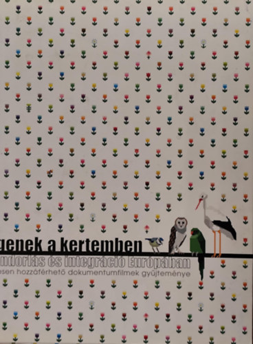 Dánél Móna (szerk.): Idegenek a kertemben - Bevándorlás és integráció Európában - Ingyenesen hozzáférhető dokumentumfilmek gyűjteménye antikvár