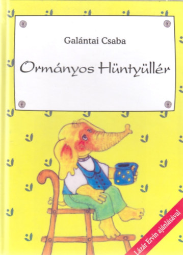Galántai Csaba: Ormányos Hüntyüllér - Dedikált antikvár