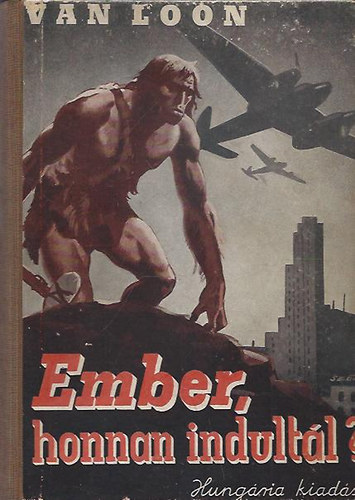 Hendrik van Loon: Ember honnan indultál? antikvár