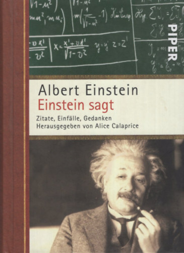 Alice Calaprice (Hrsg.): Einstein sagt. Zitate, Einfälle, Gedanken antikvár