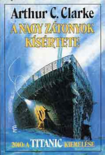 Arthur C. Clarke: A Nagy Zátonyok kísértete - 2010: A TITANIC kiemelése antikvár
