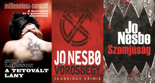 Jo Nesbo, Jo Nesbø, Jo Nesbø, Stieg Larsson, Stieg Larsson, Stieg Larsson: 3 db skandináv krimi: A ​tetovált lány (Millennium 1.) + Vörösbegy (Harry Hole 3.) + Szomjúság (Harry Hole 11.) (a Millenium sorozat 1. része + a Harry Hole sorozat 3. és 11. része) antikvár