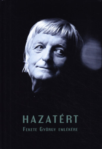 Dvorszky Hedvig (szerk.), Engedi Éva (szerk.): Hazatért - Fekete György emkékére antikvár