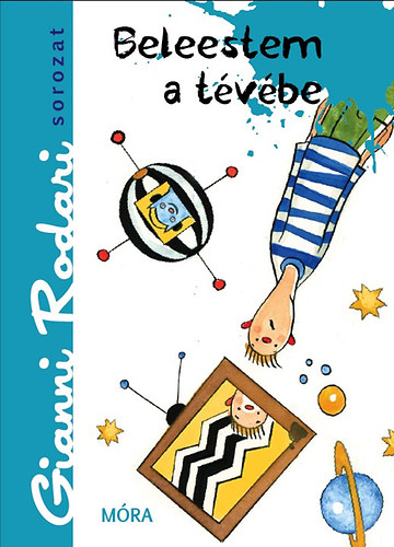 Gianni Rodari: Beleestem a tévébe antikvár
