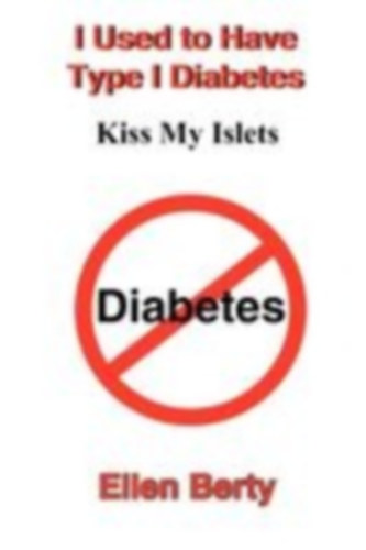Berty, Ellen: I Used to Have Type I Diabetes idegen