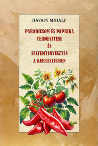 Paradicsom és paprika termesztése és Selyemtenyésztés a kertészetben akciós termékkép 1