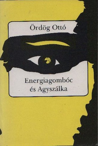 Ördög Ottó: Energiagombóc és Agyszálka - Félig komoly írások antikvár