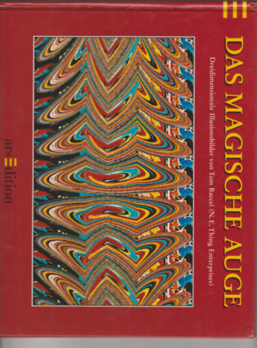 Tom Baccei: Das Magische Auge. Dreidimensionale Illusionbilder van - -. antikvár