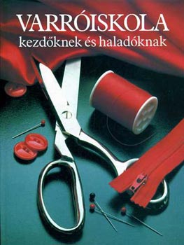 Szűcs Lívia szerk.: Varróiskola kezdőknek és haladóknak antikvár