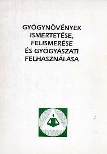 Dr. Nagy Géza: Gyógynövények ismertetése, felismerése és gyógyászati felhasználása antikvár