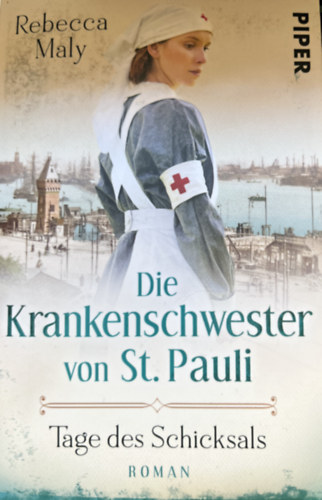 Rebecca Maly: Die Krankenschwester von St. Pauli - Tage des Schicksals antikvár