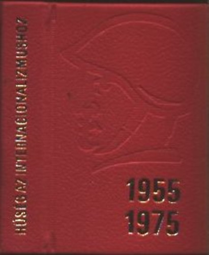 Hűség az internacionalizmushoz 1955-1975 (minikönyv) antikvár