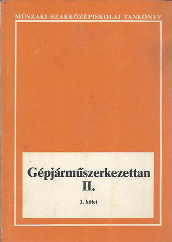 Dr. Antal György; Cseh Sándor: Gépjárműszerkezettan II. 1. antikvár