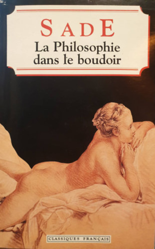 Marquis De Sade: La philosophie dans le boudoir antikvár