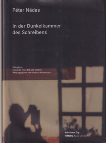 Nádas Péter: In der Dunkelkammer des Schreibens antikvár