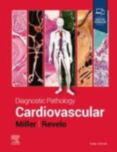 Miller, Dylan V. - Revelo, Monica P.: Diagnostic Pathology: Cardiovascular idegen