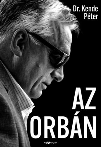 Dr. Kende Péter: Az Orbán könyv