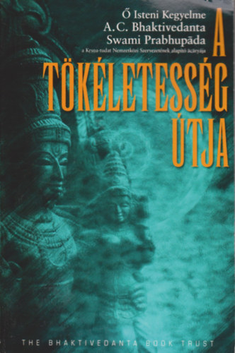 Bhaktivedanta: A tökéletesség útja antikvár
