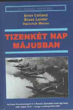 Culland,B.-Lander,B.-Weiss,H.: Tizenkét nap májusban (20. századi hadtörténet) antikvár