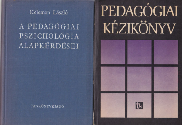 Kelemen László, Báthory Zoltán, Gyaraki F. Frigyes: 2 db pedagógia: Pedagógiai kézikönyv + A pedagógiai pszichológia alapkérdései könyv