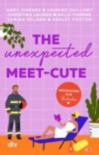 Jimenez, Abby - Guillory, Jasmine - Lauren, Christina - Thorne, Sally - Wilson, Sariah - Poston, Ashley: The Unexpected Meet-Cute idegen