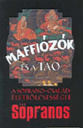 David Chase: Maffiózók és a tao - A Soprano-család életbölcsességei antikvár