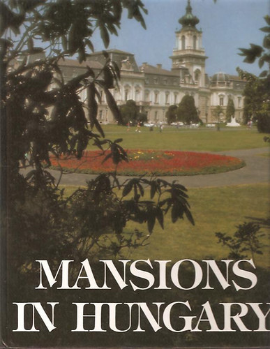 Balázs Dercsényi, Gábor Hegyi: Mansions in Hungary antikvár
