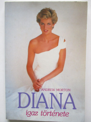 Andrew Morton: Diana igaz története antikvár