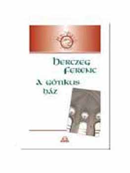 Herczeg Ferenc: A gótikus ház antikvár
