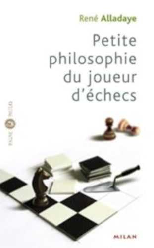 René Alladaye: Petite philosophie du joueur d'échecs antikvár