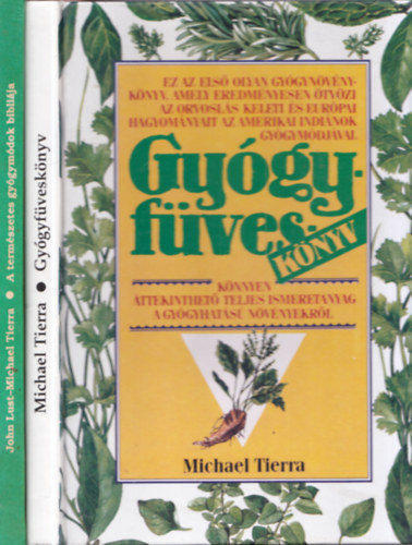 Michael Tierra, John Lust: 2 db természetgyógyászat: Gyógyfüveskönyv + A természetes gyógymódók bibliája antikvár