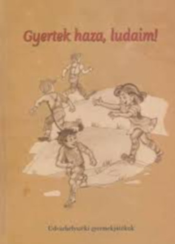 Gyertek haza, ludaim! antikvár