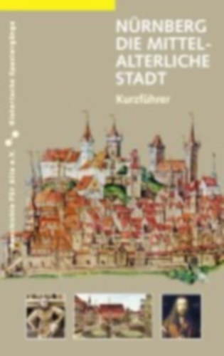 Schieber, Martin: Nürnberg - die mittelalterliche Stadt idegen