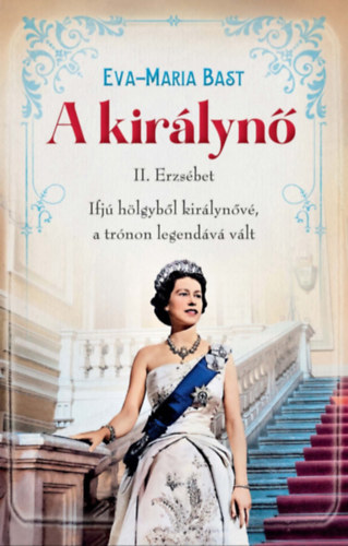 Eva-Maria Bast: A királynő e-Könyv