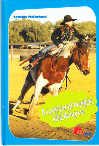 Tiina Vainikainen, Cynthia McFarland: A díjugratás + A westernlovaglás kézikönyve (2 kötet-Pony Club) antikvár