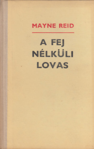 Mayne Reid: A fej nélküli lovas antikvár