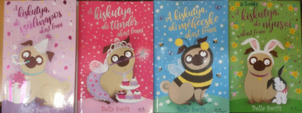 Bella Swift, Orchard Books: 4 db A kiskutya, aki...: nyuszi akart lenni + méhecske akart lenni + tündér akart lenni + szülinapos akart lenni antikvár