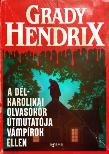 Grady Hendrix: A dél-karolinai olvasókör útmutatója vámpírok ellen könyv