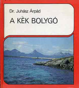 Dr. Juhász Árpád: A kék bolygó antikvár