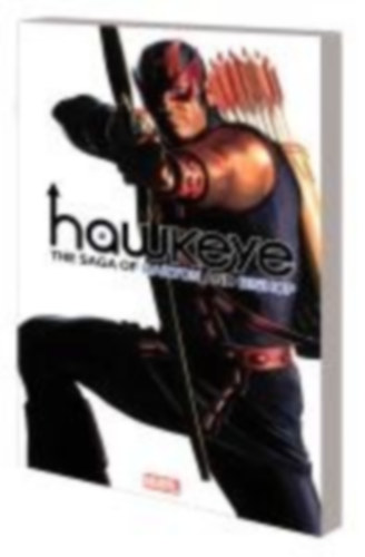 Fraction, Matt: Fraction, M: Hawkeye by Fraction & Aja: The Saga of Barton a idegen