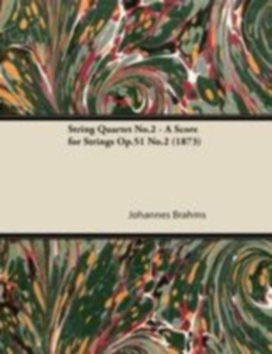 Brahms, Johannes: String Quartet No.2 - A Score for Strings Op.51 No.2 (1873) idegen
