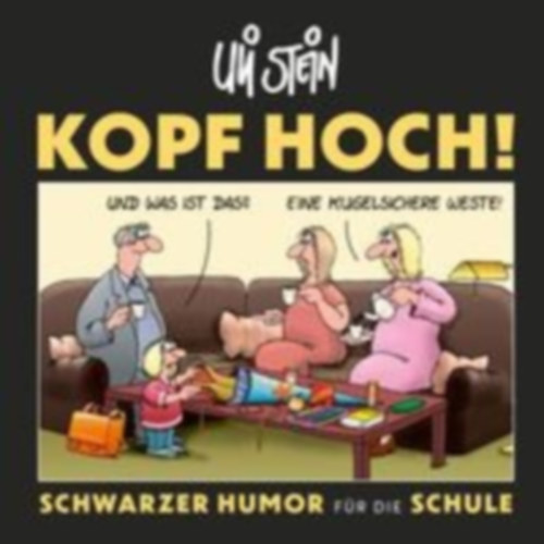 Stein, Uli: Uli Stein: Freizeit & Beruf: Kopf hoch! Schwarzer Humor für die Schule idegen