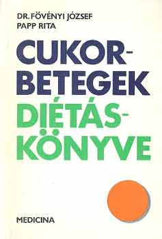 Dr. Fövényi József; Papp Rita: Cukorbetegek diétáskönyve könyv
