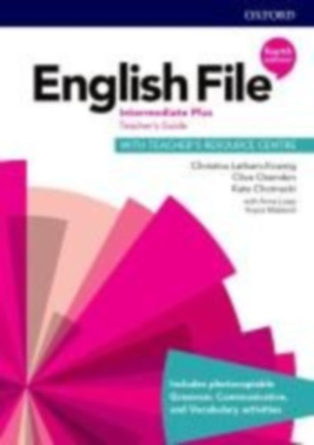 Latham-Koenig, Christina - Oxenden, Clive - Chomacki, Kate: English File: Intermediate Plus: Teacher's Guide with Teacher's Resource Centre idegen