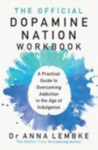 Lembke, Anna: The Official Dopamine Nation Workbook idegen