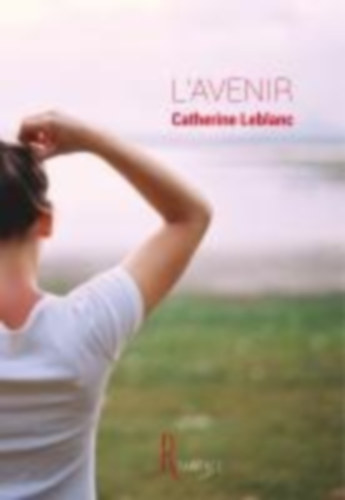 Leblanc, Catherine: L'avenir idegen