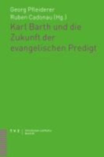 Karl Barth und die Zukunft der evangelischen Predigt idegen